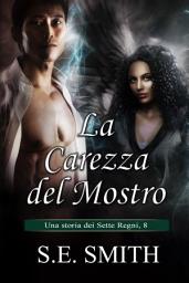 Icon image La carezza del mostro: Una storia dei Sette Regni, 8