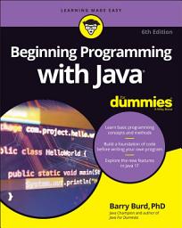 Icon image Beginning Programming with Java For Dummies: Edition 6