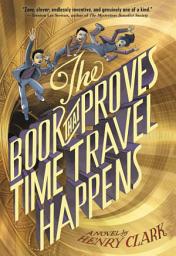 Icon image The Book That Proves Time Travel Happens