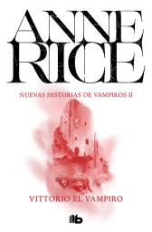 Icon image Vittorio el vampiro (Nuevas Historias de Vampiros 2)