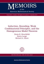 Icon image Induction, Bounding, Weak Combinatorial Principles, and the Homogeneous Model Theorem