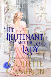 Icon image The Lieutenant and the Lady: A Humorous Wallflower Family Saga Regency Romantic Comedy