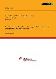 Icon image Funktionswandel der Verwaltungsgerichtsbarkeit unter dem Einfluss des Unionsrechts