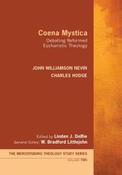 Icon image Coena Mystica: Debating Reformed Eucharistic Theology