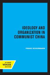 Icon image Ideology and Organization in Communist China