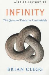 Icon image A Brief History of Infinity: The Quest to Think the Unthinkable