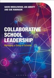 Icon image Collaborative School Leadership: Managing a Group of Schools