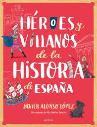 Icon image Héroes y villanos de la historia de España