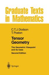 Icon image Tensor Geometry: The Geometric Viewpoint and its Uses, Edition 2
