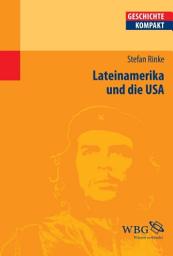 Icon image Lateinamerika und die USA: Von der Kolonialzeit bis heute