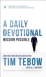 Icon image Mission Possible: A Daily Devotional: 365 Days of Inspiration for Pursuing Your God-Given Purpose