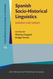 Icon image Spanish Socio-Historical Linguistics: Isolation and contact