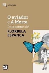Icon image O aviador e A morta: Dois contos de Florbela Espanca: Literatura