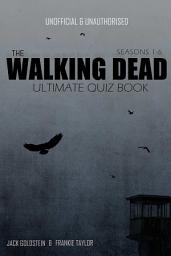 Icon image The Walking Dead Ultimate Quiz Book: Seasons One to Six