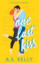 Icon image One Last Kiss: A Firefighter Single Dad Small Town Romantic Comedy