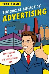Icon image The Social Impact of Advertising: Confessions of an (Ex-)Advertising Man