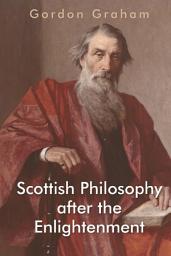 Icon image Scottish Philosophy after the Enlightenment