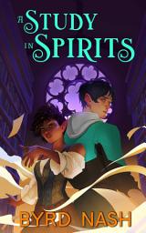 Icon image A Study in Spirits: A College Fae magic series #2