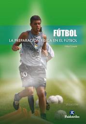 Icon image La preparación física en el fútbol: Edición 2