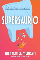Icon image Supersaurio: A Novel