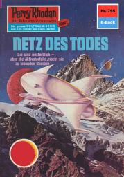 Icon image Perry Rhodan 795: Netz des Todes: Perry Rhodan-Zyklus "Aphilie"
