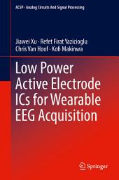 Icon image Low Power Active Electrode ICs for Wearable EEG Acquisition