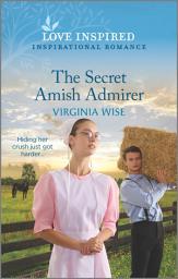 Icon image The Secret Amish Admirer: An Uplifting Inspirational Romance