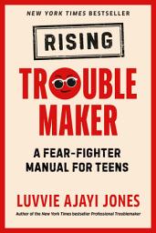 Icon image Rising Troublemaker: A Fear-Fighter Manual for Teens