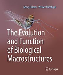 Icon image The Evolution and Function of Biological Macrostructures