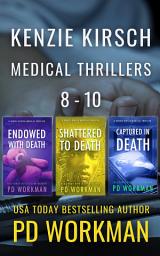 Icon image Kenzie Kirsch Medical Thrillers 8-10: A Medical Examiner Mystery