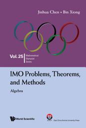 Icon image Imo Problems, Theorems, And Methods: Algebra