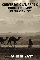 Icon image Conversational Arabic Quick and Easy: Jordanian Dialect