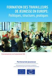 Icon image Formation des travailleurs de jeunesse en Europe: Politiques, structures, pratiques