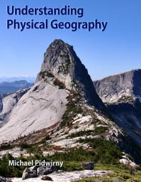 Icon image Part 1. Introduction to Physical Geography: Part 1 of the eBook Understanding Physical Geography