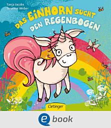 Icon image Das Einhorn sucht den Regenbogen