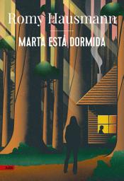 Icon image Marta está dormida (AdN)