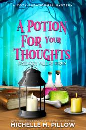 Icon image A Potion for Your Thoughts: A Cozy Paranormal Mystery Romance