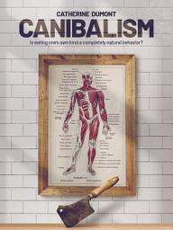 Icon image Cannibalims: Is eating one's own kind a completely natural behavior?