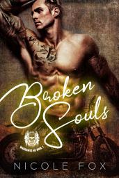 Icon image Broken Souls: A Bad Boy Motorcycle Club Romance
