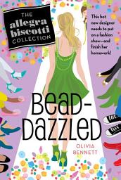 Icon image Bead-Dazzled: The Allegra Biscotti Collection
