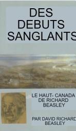 Icon image Des débuts sanglants: Le Haut-Canada de Richard Beasley