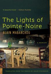 Icon image The Lights of Pointe-Noire: A Memoir