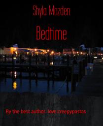 Icon image Bedtime: By the best author: love creepypastas