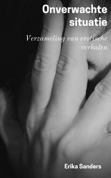 Icon image Onverwachte situatie: Verzameling van erotische verhalen Vol. 7