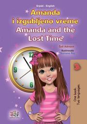 Icon image Amanda i izgubljeno vreme Amanda and the Lost Time: Serbian Latin English Bilingual Book for Children