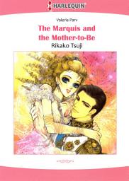 Icon image The Marquis and the Mother-To-Be: Harlequin Comics