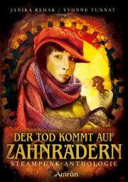 Icon image Der Tod kommt auf Zahnrädern: Steampunk-Anthologie