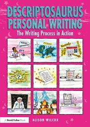 Icon image Descriptosaurus Personal Writing: The Writing Process in Action