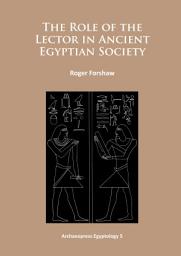 Icon image The Role of the Lector in Ancient Egyptian Society