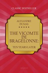 Icon image The Vicomte of Bragelonne: Ten Years Later